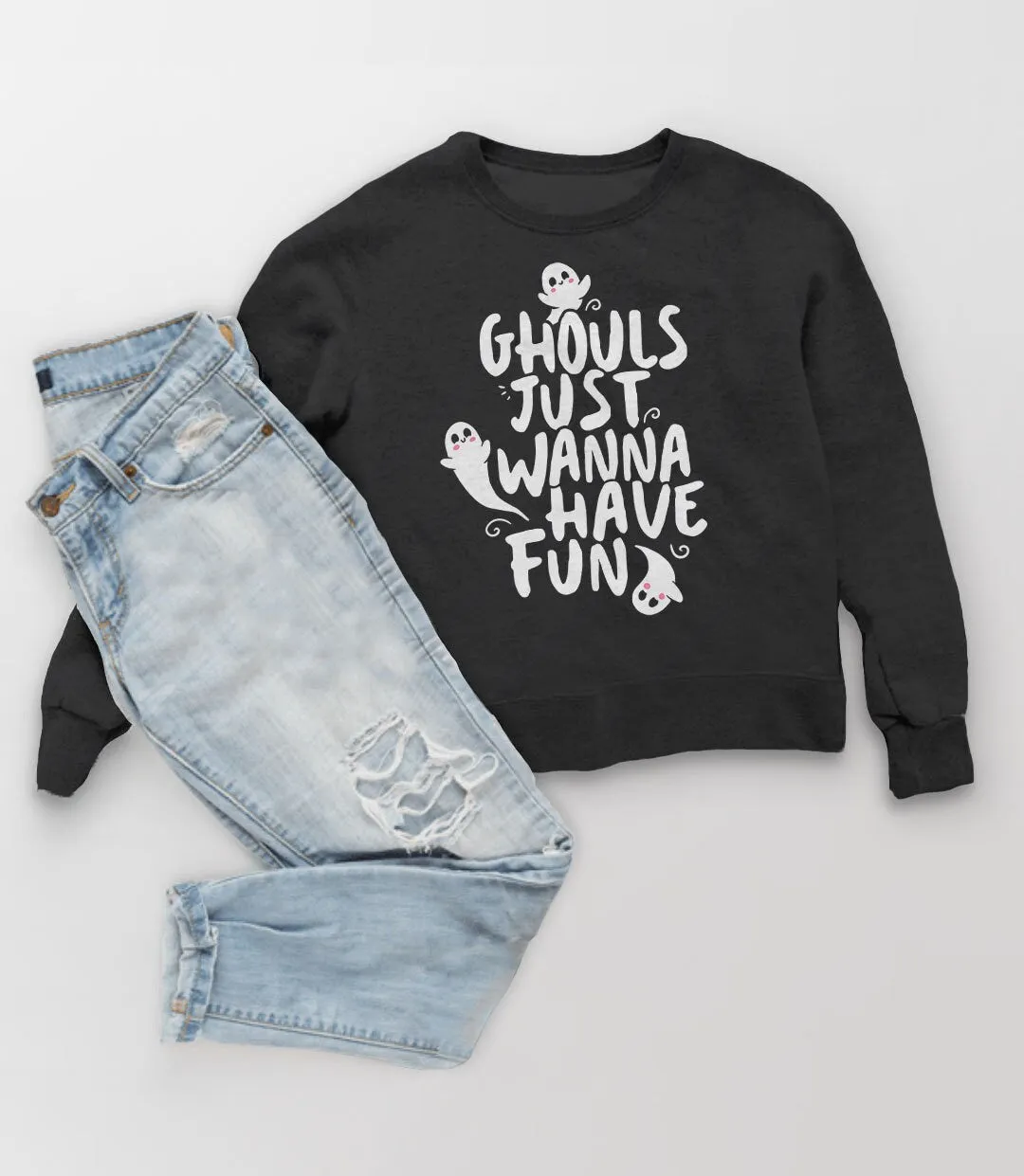 Ghouls Just Wanna Have Fun Halloween Sweatshirt or Hoodie