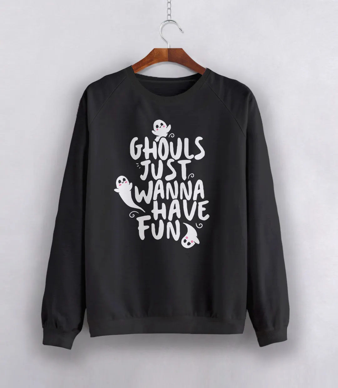 Ghouls Just Wanna Have Fun Halloween Sweatshirt or Hoodie