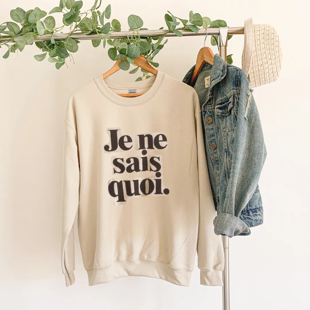 Je Ne Sais Quoi Sweatshirt