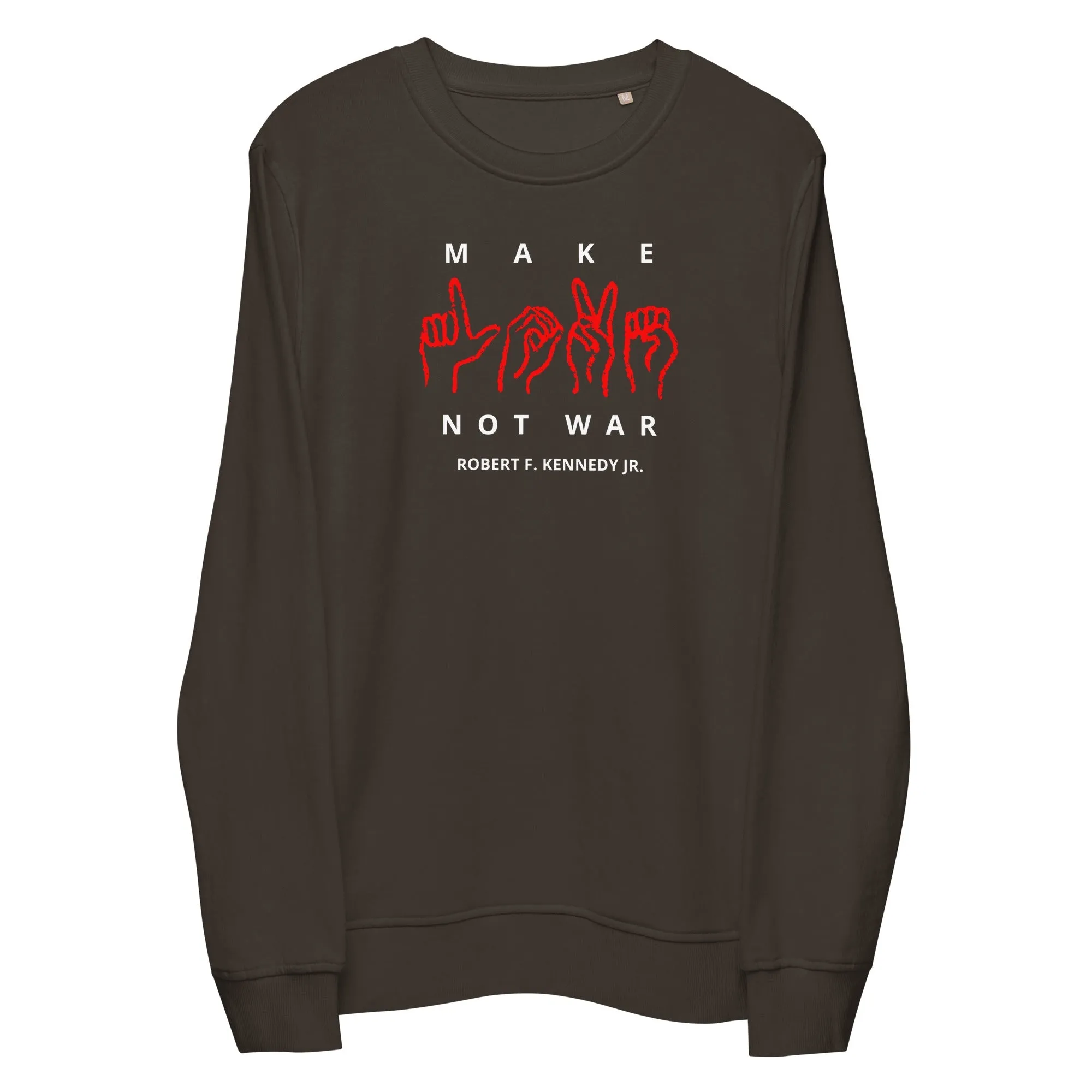 Make Love Not War Unisex Organic Sweatshirt