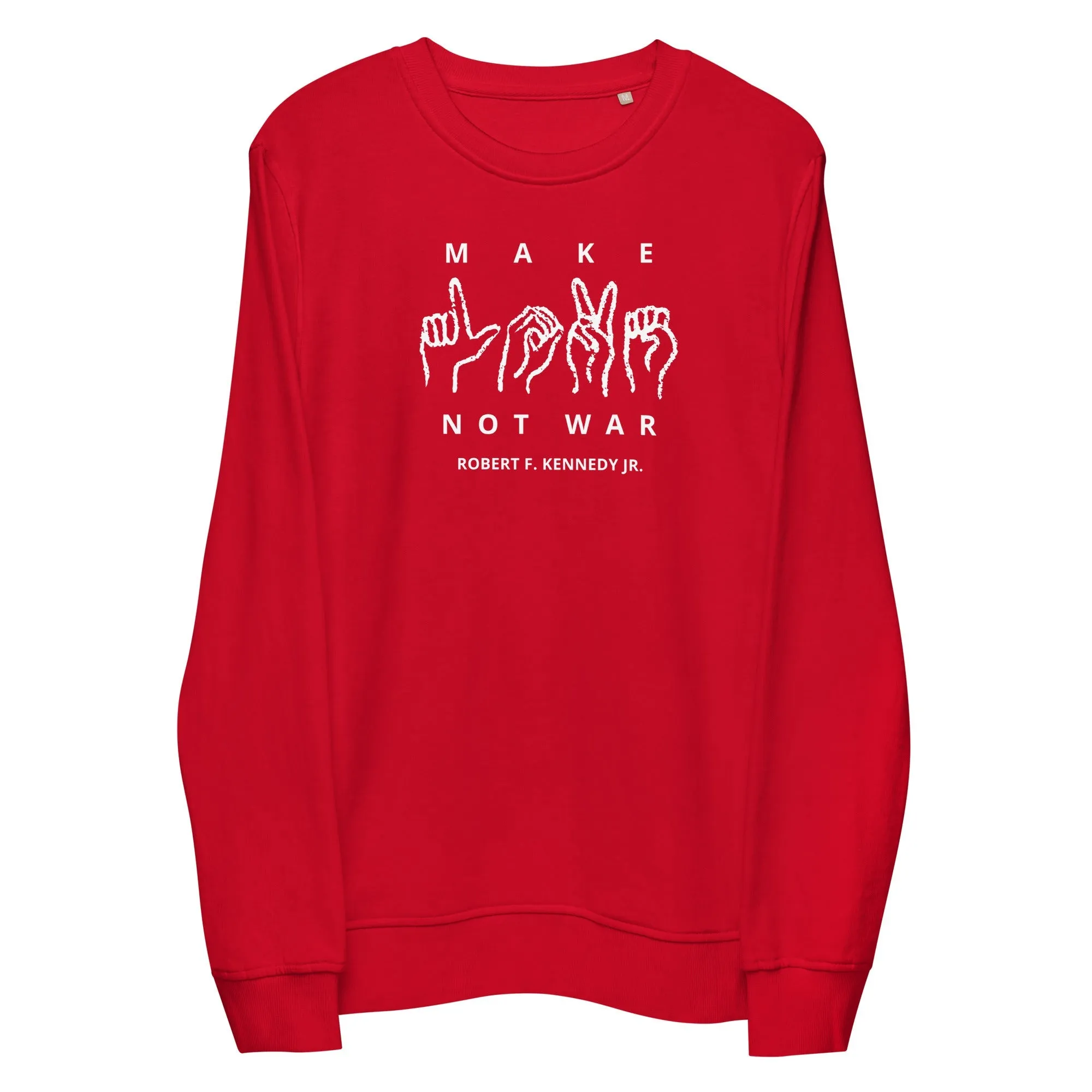 Make Love Not War Unisex Organic Sweatshirt