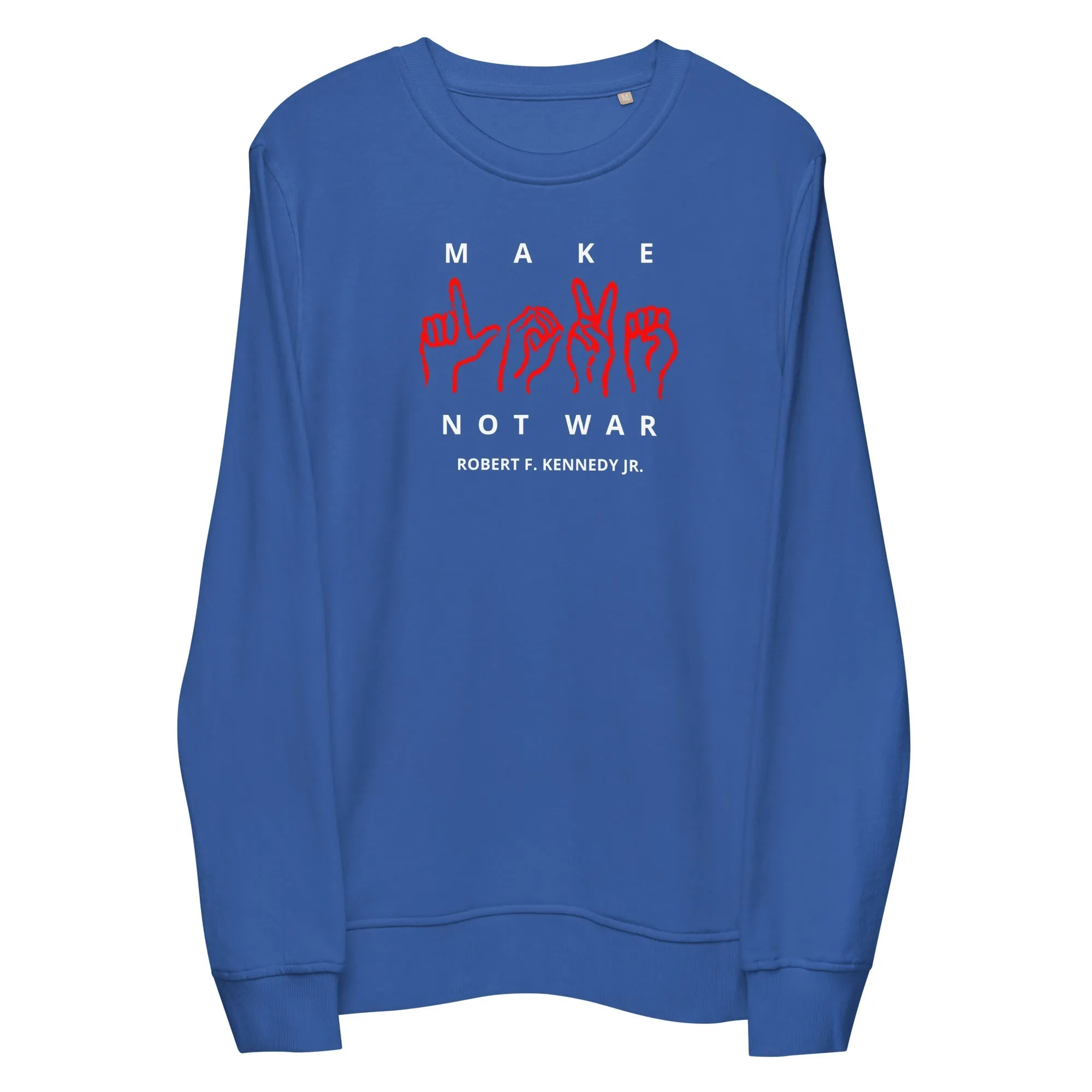 Make Love Not War Unisex Organic Sweatshirt
